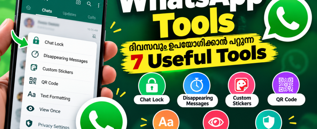 WhatsApp Tools: ദിവസവും ഉപയോഗിക്കാൻ പറ്റുന്ന 7 Useful Tools